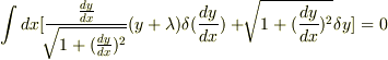 \int dx[\frac{\frac{dy}{dx}}{\sqrt[]{\mathstrut 1+(\frac{dy}{dx})^2}}(y+\lambda)\delta(\frac{dy}{dx})+\sqrt[]{\mathstrut 1+(\frac{dy}{dx})^2}\delta y]=0