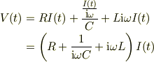 V(t) &= RI(t) + \frac{\frac{I(t)}{\mbox{i}\omega}}{C} +L\mbox{i}\omega I(t)\\&= \left( R + \frac{1}{\mbox{i}\omega C} +\mbox{i}\omega L \right)I(t)