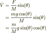 \dot V &=\frac{F}{M}\sin(\theta)\\&= \frac{mg\cos(\theta)}{M}\sin(\theta)\\&=\frac{m}{M}g\sin(\theta)\cos(\theta)