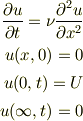 \frac{\partial u}{\partial t}=\nu \frac{\partial^2 u}{\partial x^2} \\u(x,0) =0 \\u(0,t) =U \\u(\infty ,t) =0
