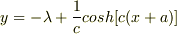y=-\lambda+\frac{1}{c}cosh[c(x+a)]