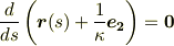 \frac{d}{ds} \left( \bm{r}(s)+\frac{1}{\kappa}\bm{e_{2}} \right) =\bm{0}