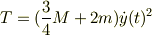 T = (\frac{3}{4}M + 2m)\dot y(t)^2