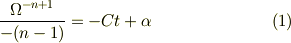 \frac{\Omega^{-n+1}}{-(n-1)} = -Ct + \alpha \tag{1}