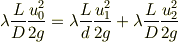 \lambda\frac{L}{D}\frac{u_0^2}{2g}=\lambda\frac{L}{d}\frac{u_1^2}{2g}+\lambda\frac{L}{D}\frac{u_2^2}{2g}