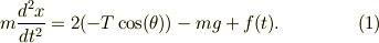 m\frac{d^2 x }{d t^2}= 2(-T\cos(\theta)) -mg + f(t). \tag{1}
