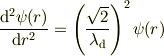 \frac{\mathrm{d}^2\psi (r)}{\mathrm{d}r^2}=\left(\frac{\sqrt{2}}{\lambda_\mathrm{d}}\right)^2\psi (r)