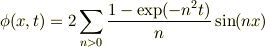\phi(x,t) &= 2\sum_{n>0}\frac{1-\exp(-n^2 t)}{n}\sin(n x)