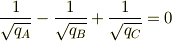 \frac{1}{\sqrt{q_A}} - \frac{1}{\sqrt{q_B}} + \frac{1}{\sqrt{q_C}}=0