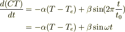\frac{d(CT)}{dt} &= -\alpha (T-T_e) + \beta \sin (2\pi \frac{t}{t_0}) \\&= -\alpha (T-T_e) + \beta \sin \omega t