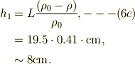 h_1 &= L\frac{(\rho_0-\rho)}{\rho_0}, ---(6c)\\&= 19.5\cdot 0.41\cdot \mathrm{cm},\\&\sim 8 \mathrm{cm}.