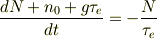 \frac{d N +n_0 +g\tau_{e}}{dt}=-\frac{N}{\tau_{e}}