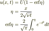 u(x,t) &=U(1-\text{erf}\eta) \\\eta &=\frac{x}{2\sqrt{\nu t}} \\\text{erf}\eta &=\frac{2}{\sqrt{\pi}}\int_0^{\eta}e^{-t^2}dt