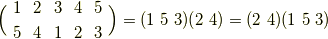 \Big( \begin{array}{ccccc}1 & 2 & 3 & 4 & 5\\5 & 4 & 1 & 2 & 3\\\end{array}\Big) = (1 \ 5 \ 3)(2 \ 4)=(2 \ 4)(1 \ 5 \ 3)
