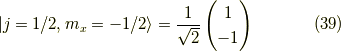 |j=1/2, m_x=-1/2 \rangle &= \frac{1}{\sqrt{2}}\begin{pmatrix}1 \\-1 \end{pmatrix} \tag{39}