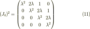 (J_4)^2 = \begin{pmatrix}\lambda^2 & 2 \lambda & 1 & 0 \\0 & \lambda^2 & 2 \lambda & 1 \\0 & 0 & \lambda^2 & 2 \lambda \\0 & 0 & 0 & \lambda^2\end{pmatrix} \tag{11}