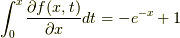 \int_0^{x} \dfrac{\partial f(x,t)}{\partial x} dt = -e^{-x}+1