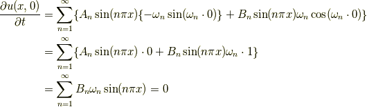 \frac{\partial u(x,0)}{\partial t} &= \sum_{n=1}^{\infty}\{A_n\sin(n\pi x) \{-\omega_n\sin(\omega_n\cdot 0)\}+B_n\sin(n\pi x)\omega_n\cos(\omega_n\cdot 0)\}\\ &= \sum_{n=1}^{\infty}\{A_n\sin(n\pi x)\cdot 0+B_n\sin(n\pi x)\omega_n\cdot 1\}\\ &= \sum_{n=1}^{\infty}B_n\omega_n\sin(n\pi x)=0