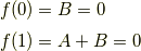 f(0) &= B=0\\f(1) &= A+B=0