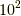 10^{2}