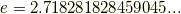 e=2.718281828459045...