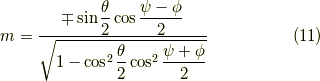 m &=\dfrac{\mp \sin \dfrac{\theta}{2} \cos \dfrac{\psi-\phi}{2} }{ \sqrt{1-\cos^2 \dfrac{\theta}{2} \cos^2 \dfrac{\psi+\phi}{2}}} \tag{11}