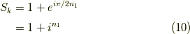 S_k &= 1 + e^{i \pi/2 n_1} \\&= 1 + i^{n_1} \tag{10}