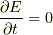 \dfrac{\partial E}{\partial t}=0