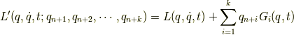 L'(q,\dot{q},t;q_{n+1},q_{n+2},\cdots,q_{n+k})=L(q,\dot{q},t)+\sum_{i=1}^{k}q_{n+i}G_i(q,t)
