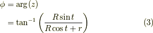 \phi &= \arg(z) \\&= \tan^{-1} \left( \dfrac{R \sin t}{R \cos t + r} \right)\tag{3}