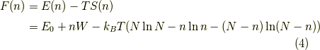 F(n) &= E(n) -TS(n) \\&= E_0 + n W - k_B T ( N \ln N - n \ln n -(N-n) \ln (N-n) ) \tag{4}