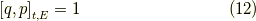\left[ q, p \right]_{t,E} = 1 \tag{12}