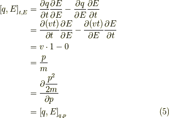 \left[ q , E \right]_{t,E} &= \dfrac{\partial q}{\partial t} \dfrac{\partial E}{\partial E} - \dfrac{\partial q}{\partial E} \dfrac{\partial E}{\partial t} \\&= \dfrac{\partial (vt)}{\partial t} \dfrac{\partial E}{\partial E} - \dfrac{\partial (vt)}{\partial E} \dfrac{\partial E}{\partial t} \\&= v \cdot 1 - 0 \\&= \dfrac{p}{m} \\&= \dfrac{\partial \dfrac{p^2}{2m}}{\partial p} \\&= \left[ q , E \right]_{q,p}\tag{5}