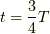 t=\frac{3}{4}T
