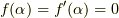 f(\alpha )=f'(\alpha )=0