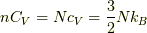 nC_V= N c_V=\dfrac{3}{2}N k_B