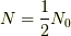 N=\frac{1}{2}N_0