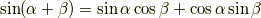 \sin (\alpha + \beta) = \sin\alpha\cos\beta + \cos\alpha\sin\beta