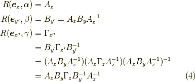 R(\bm{e}_{z},\alpha) &= A_z \\R(\bm{e}_{y^{\prime}},\beta) &= B_{y^\prime} = A_z B_y A_z^{-1}\\R(\bm{e}_{z^{\prime\prime}},\gamma) &= \Gamma_{z^{\prime\prime}} \\&= B_{y^\prime} \Gamma_{z^\prime} B_{y^\prime}^{-1} \\&= (A_z B_y A_z^{-1})(A_z \Gamma_z A_z^{-1})(A_z B_y A_z^{-1})^{-1} \\&= A_z B_y \Gamma_z B_y^{-1} A_z^{-1} \tag{4}