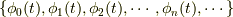 \{\phi_0(t),\phi_1(t),\phi_2(t),\cdots,\phi_n(t),\cdots \}