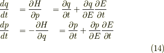 \dfrac{dq}{dt} \ \ \ &= \dfrac{\partial H }{\partial p} \ \ \ = \dfrac{\partial q }{\partial t} + \dfrac{\partial q}{\partial E} \dfrac{\partial E}{\partial t} \\\dfrac{dp}{dt} \ \ \ &= -\dfrac{\partial H }{\partial q} \ \ \ = \dfrac{\partial p }{\partial t} + \dfrac{\partial p}{\partial E} \dfrac{\partial E}{\partial t} \\\tag{14}