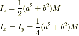 &I_{z}=\frac{1}{2}(a^2+b^2)M \\ &I_{x}=I_{y}=\frac{1}{4}(a^2+b^2)M