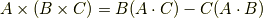 A \times (B \times C) = B(A \cdot C) - C(A \cdot B)