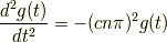 \frac{d^2 g(t)}{dt^2}=-(cn\pi)^2g(t)