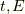 t,E