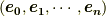 (\bm{e_{0}},\bm{e_{1}},\cdots,\bm{e_{n}})