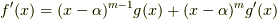 f'(x)=(x-\alpha )^{m-1}g(x)+(x-\alpha )^{m}g'(x)