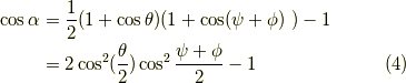 \cos \alpha &= \frac{1}{2}(1+ \cos \theta)(1+\cos(\psi+\phi) \ )-1 \\&= 2 \cos^2(\frac{\theta}{2}) \cos^2\frac{\psi + \phi}{2} -1 \tag{4}