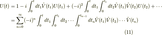U(t) &= 1 -i \int_0^t dt_1 \hat{V}(t_1) U(t_1) + (-i)^2 \int_0^t dt_1 \int_0^{t_1} dt_2 \hat{V}(t_1) \hat{V}(t_2) U(t_2) + \cdots \\&= \sum_{n=0}^\infty (-i)^n \int_0^t dt_1 \int_0^{t_1} dt_2 \cdots \int_0^{t_{n-1}} dt_n \hat{V}(t_1) \hat{V}(t_2) \cdots \hat{V}(t_n) \tag{11}