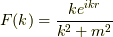 F(k)=\dfrac{ke^{ikr}}{k^2+m^2}